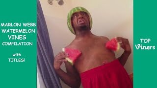 Marlon Webb Watermelon Vines Compilation  Top Viners ✔ [upl. by Noma]