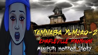 Tamnaba Yumjao2 Charleville Mansion Shimla Manipuri Horror Story [upl. by Newhall]