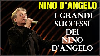 Le Migliori Canzoni di Nino DAngelo  Nino DAngelo Greatest Hits 2023  Nino DAngelo canzone [upl. by Cotterell214]