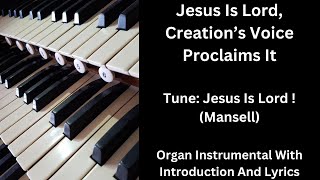 Jesus Is Lord Creations Voice Proclaims It  Organ Instrumental With Introduction and Lyrics [upl. by Jacobs]