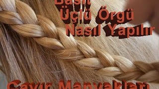 Üçlü Örgü Nasıl Yapılır  Kolay Saç Modelleri 1 [upl. by Edyth]