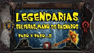 Legendarias Paso X Paso 3  Sulfuras Mano de Ragnaros  World of Warcraft [upl. by Annawal]