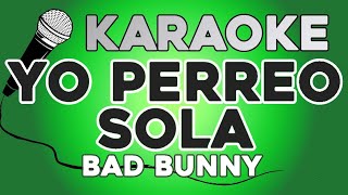 KARAOKE Yo perreo sola  Bad Bunny [upl. by Ybbed]