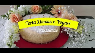 Torta Limone e YogurtSoffice e delicata per la Festa della Mamma [upl. by Aitnic]