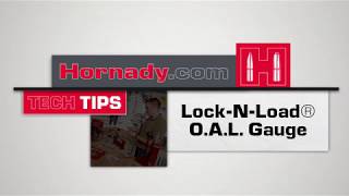 Hornady® TECH TIPS Hornady® LockNLoad® OAL Gauge [upl. by Julius99]