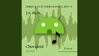 Christ lag in Todes Banden BWV 4 Versus 1  Christ lag in Todes Banden Emphasised voice and [upl. by Parthen716]