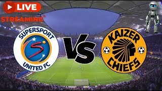 Supersport United vs Kaizer Chiefs live Today Match 🔴 [upl. by Leeann]