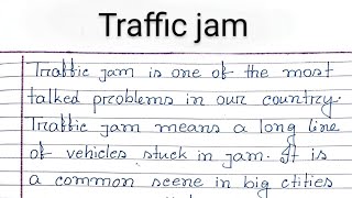 Traffic jam paragraph Paragraph about traffic jam Traffic jam paragraph 150 word for class 6789 [upl. by Airtap]