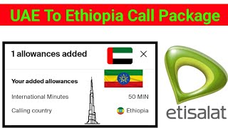 Etisalat international call package Ethiopia  Etisalat international call Ethiopia uae ethiopia [upl. by Anilegna840]