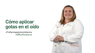 Cómo aplicar gotas en el oído  Tu Farmacéutico Informa ORL [upl. by Aknahs339]