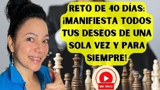 Reto de 40 Días ¡Manifiesta Todos Tus Deseos de Una Sola Vez y Para Siempre [upl. by Penney244]