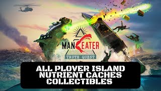 Maneater Truth Quest All Plover Island Nutrient Caches Collectibles 1010 [upl. by Kahler]