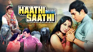 Haathi Mere Saathi 1971  Superhit Hindi Movie  Rajesh Khanna Tanuja Sujit Kumar [upl. by Sessylu]