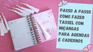 Como fazer TASSEL pingente para agendas passo a passo [upl. by Eirameinna]