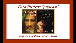 Imitación de Cristo ✝️ y de María 💖 por Tomás de Kempis ¿ podcast futuros  Espero tu comentario [upl. by Atig]