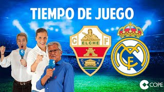 Directo del Elche 03 Real Madrid en Tiempo de Juego COPE [upl. by Hui]