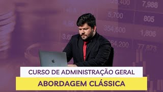 Abordagem Clássica Administração Geral [upl. by Seraphina]