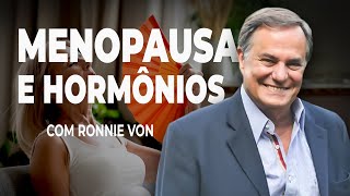 Menopausa e Hormônios Mitos e Verdades  entrevista com Ronnie e Kika Von [upl. by Rozek470]