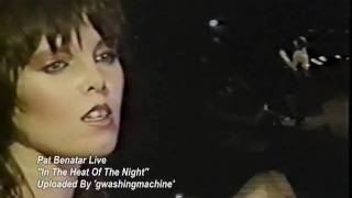 Pat Benatar  quotIn The Heat Of The Nightquot Live RARE [upl. by Maggs270]