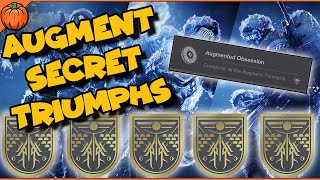 Augment Secret Triumphs  Destiny 2 Augmented Obsession [upl. by Esom34]