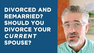 Divorced and Remarried Should You Divorce Your Current Spouse Part 2 [upl. by Aneahs69]