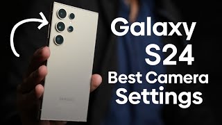 Samsung Galaxy S24 Ultra Best Camera Settings [upl. by Lasko]