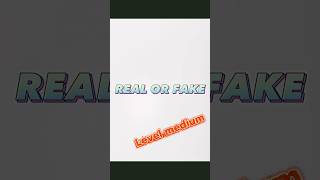 Real or FAKE [upl. by Atteiluj]