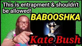 Its entrapment guys KATE BUSH BABOOSHKA REACTION [upl. by Eltsyek]