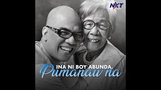 Ina ni Boy Abunda pumanaw na  NXT [upl. by Reivad]