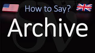 How to Pronounce Archive  British Vs American English Pronunciation [upl. by Atalayah772]