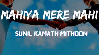 Mahiya mere Mahi lYRICS Sunil Kamath  SLOWED  REVERB [upl. by Eppie]