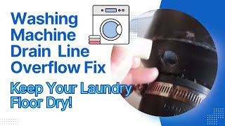 Washing Machine Drain Line Overflow Fix [upl. by Liew157]