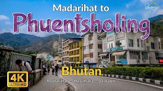 Madarihat to Phuentsholing Bhutan  Phuentsholing Local Tour  Hasimara Jaigaon  Bhutan 4K Drive [upl. by Kaycee527]