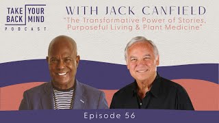 The Transformative Power of Stories Purposeful Living amp Plant Medicine with Jack Canfield [upl. by Suillenroc]