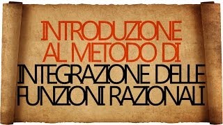 Integrazione delle Funzioni Razionali  Introduzione [upl. by Jane]