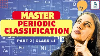 Periodic Classification of elements  Part 2  Class 11  Nitika maam [upl. by Lanni]