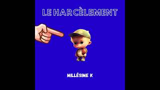 Millésime K  LE HARCÈLEMENT Version longue Freestyle 82 [upl. by Ebneter]