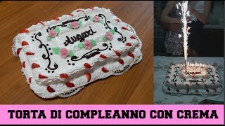 TORTA DI COMPLEANNO CON CREMA  NUNZIA VALENTI [upl. by Des]