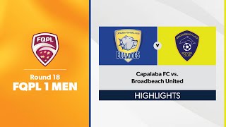 FQPL 1 Men Round 18  Capalaba FC vs Broadbeach United Highlights [upl. by Britni]