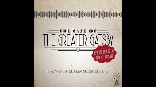 The Case of the Greater Gatsby  Episode 4  Im Your Cemetery [upl. by Iv]