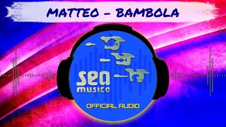 Matteo Milazzo  Bambola  Official Audio [upl. by Nerac]