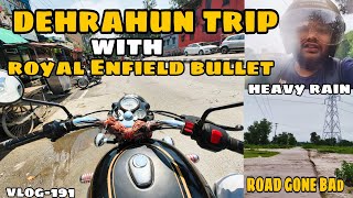 Dehradun Trip With Bullet  Heavy Rain Soaked Us Completely Roads Gone Bad 😱 Vlog191 Dehradun [upl. by Miah]