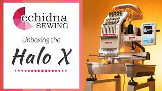 Unboxing the HaloX 10Needle Embroidery Machine  Echidna Sewing [upl. by Sotsirhc]