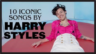 10 Iconic Songs of HARRY STYLES 🍉 [upl. by Akemal907]