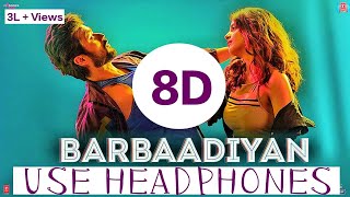 Barbadiyaan 8D AUDIO  SHIDDAT SONG  Sachet New Song  8d Noob 8d Prro [upl. by Rochus]