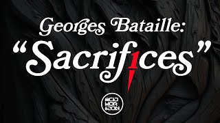 A Reading of quotSacrificesquot by Georges Bataille [upl. by Aneris]