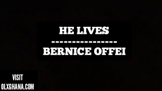 Bernice Offei  He Lives Audio [upl. by Ibbob90]