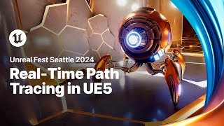 RealTime Path Tracing in Unreal Engine 5  Unreal Fest 2024 [upl. by Linden845]