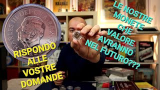 LE NOSTRE MONETE AUMENTERANNO TANTISSIMO NEL FUTURO RISPONDO ALLE VOSTRE DOMANDE [upl. by Yalhsa861]