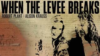 Robert Plant amp Alison Krauss  When The Levee Breaks Official Audio [upl. by Dnarb145]